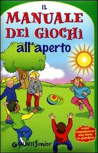 LaFeltrinelli Il manuale dei giochi all'aperto