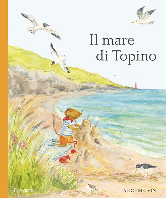 LaFeltrinelli Il mare di Topino. Ediz. illustrata