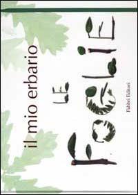 LaFeltrinelli Il mio erbario. Le foglie LaFeltrinelli Il mio erbario. Le foglie