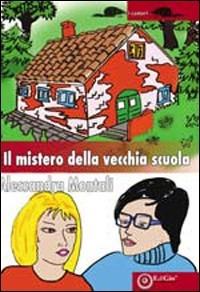 LaFeltrinelli Il mistero della vecchia scuola