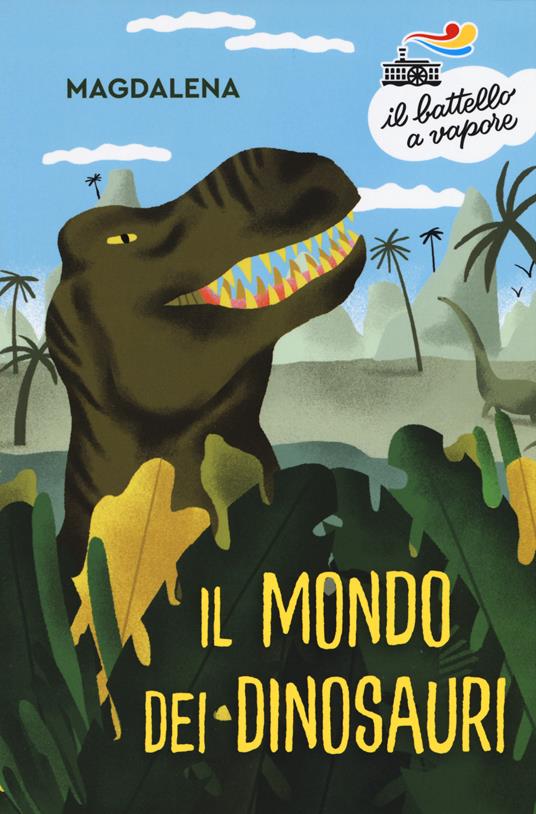 LaFeltrinelli Il mondo dei dinosauri