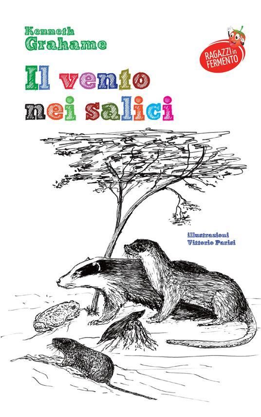 LaFeltrinelli Il vento nei salici. Nuova ediz