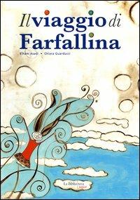 LaFeltrinelli Il Viaggio Di Farfallina
