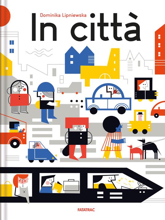 LaFeltrinelli In città. Ediz. a colori