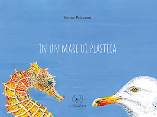 LaFeltrinelli In un mare di plastica. Ediz. a colori