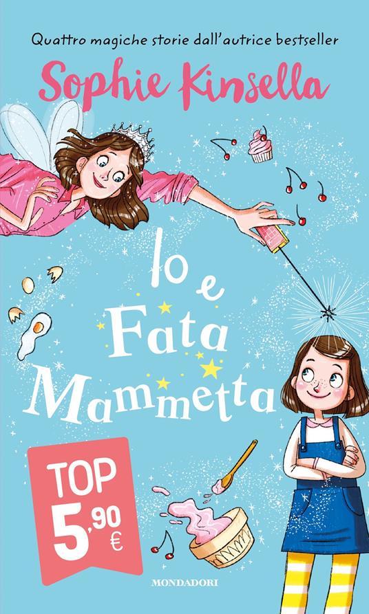 LaFeltrinelli Io e Fata Mammetta
