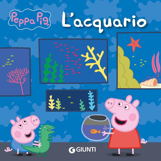 LaFeltrinelli L'acquario. Peppa Pig. Ediz. a colori