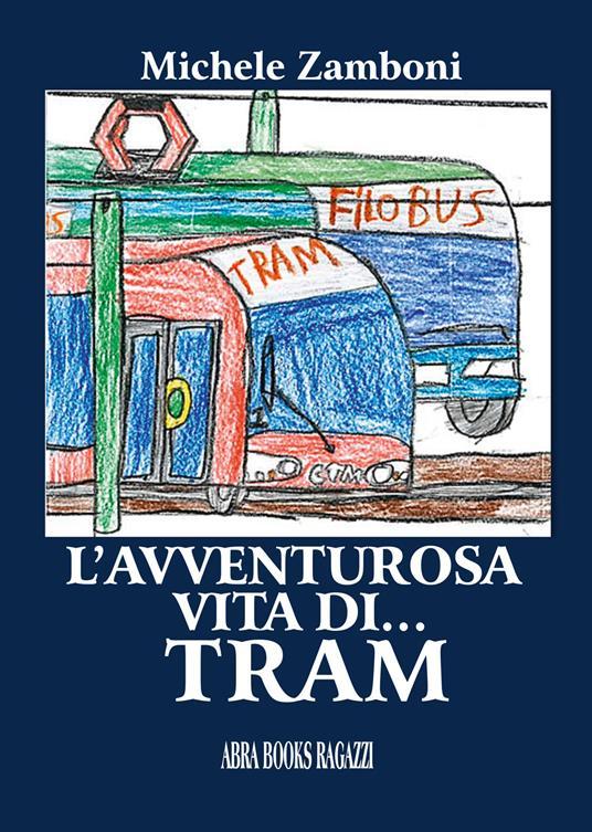 LaFeltrinelli L'avventurosa vita di… tram