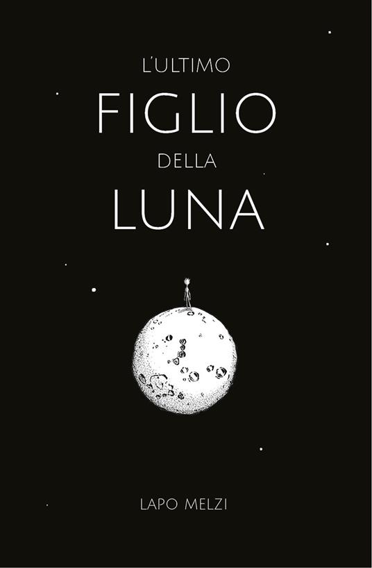 LaFeltrinelli L' ultimo figlio della luna