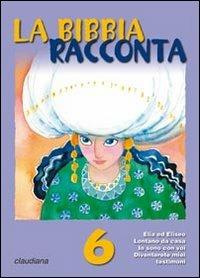 LaFeltrinelli La Bibbia racconta. Vol. 6