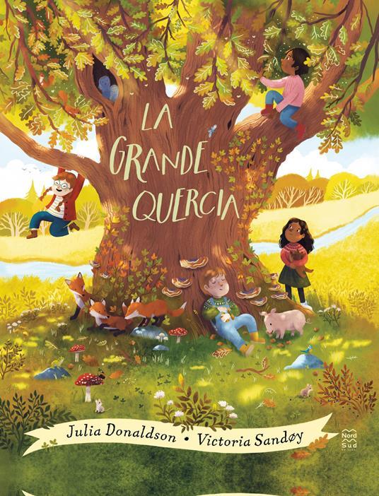 LaFeltrinelli La grande quercia. Ediz. illustrata