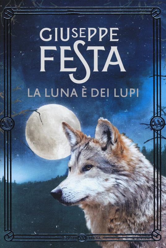 LaFeltrinelli La luna è dei lupi. Nuova ediz