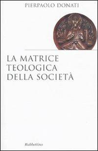 LaFeltrinelli La matrice teologica della società