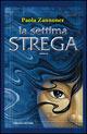 LaFeltrinelli La settima strega