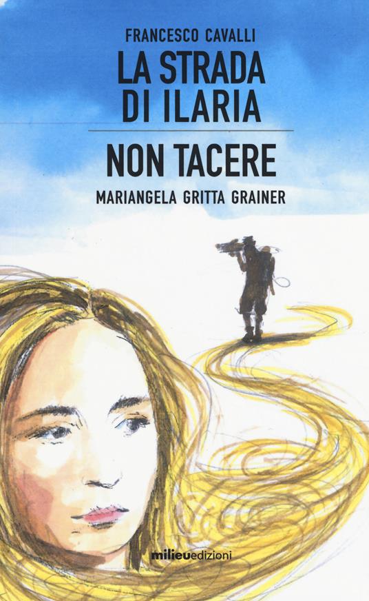 LaFeltrinelli La strada di Ilaria-Non tacere