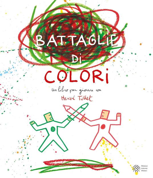 LaFeltrinelli Le battaglie di colori. Ediz. a colori
