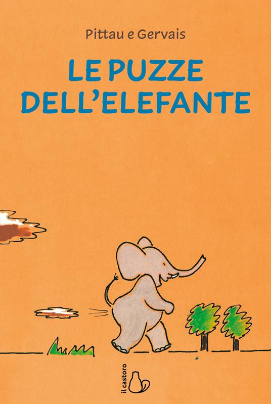 LaFeltrinelli Le puzze dell'elefante. Ediz. a colori