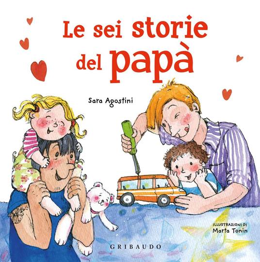 LaFeltrinelli Le sei storie del papà. Ediz. a colori