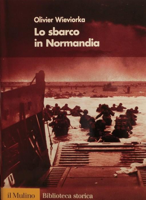 LaFeltrinelli Lo sbarco in Normandia
