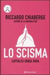 LaFeltrinelli Lo scisma. Cattolici senza papa