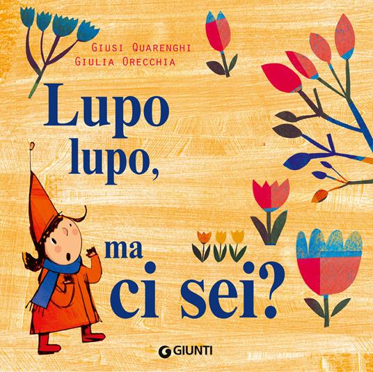 LaFeltrinelli Lupo lupo ma ci sei? Ediz. a colori