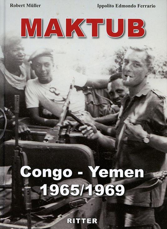 LaFeltrinelli Maktub. Congo-Yemen 1965-1969