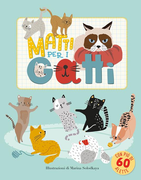 LaFeltrinelli Matti per i gatti. Ediz. illustrata