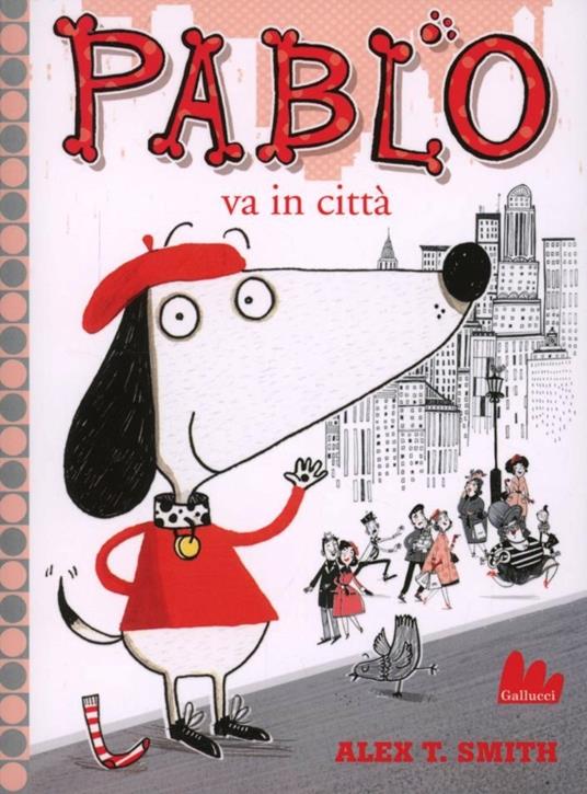 LaFeltrinelli Pablo va in città. Ediz. illustrata