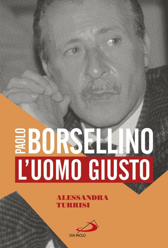 LaFeltrinelli Paolo Borsellino. L'uomo giusto