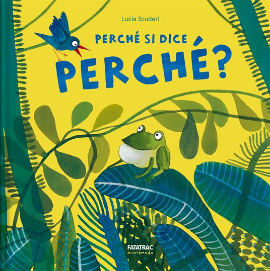 LaFeltrinelli Perché si dice perché? Ediz. a colori