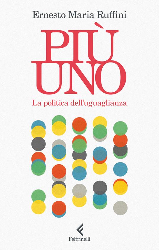 LaFeltrinelli Più uno. La politica dell'uguaglianza