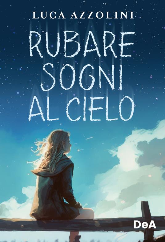 LaFeltrinelli Rubare sogni al cielo