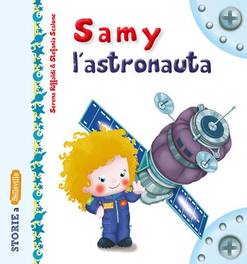 LaFeltrinelli Samy l'astronauta. Ediz. illustrata