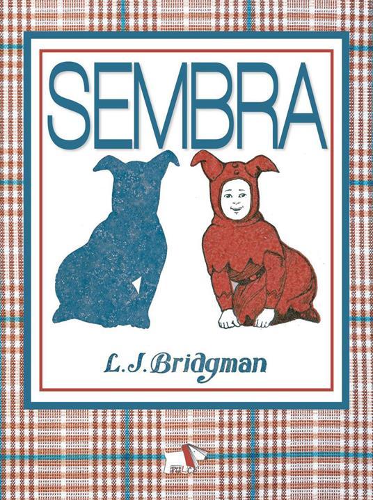 LaFeltrinelli Sembra. Ediz. illustrata