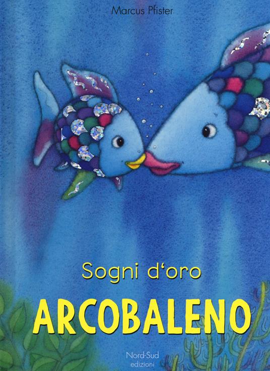 LaFeltrinelli Sogni d'oro Arcobaleno. Ediz. a colori