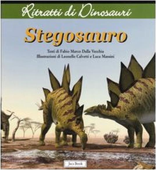 LaFeltrinelli Stegosauro. Ritratti di dinosauri