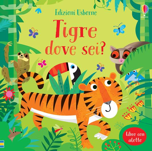 LaFeltrinelli Tigre dove sei? Ediz. a colori
