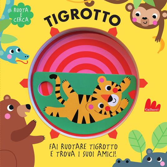 LaFeltrinelli Tigrotto. Ruota e cerca. Ediz. a colori