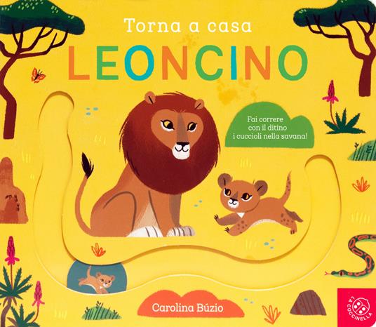 LaFeltrinelli Torna a casa leoncino. Ediz. a colori