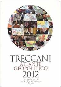 LaFeltrinelli Treccani. Atlante geopolitico 2012