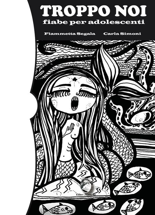 LaFeltrinelli Troppo noi. Fiabe per adolescenti