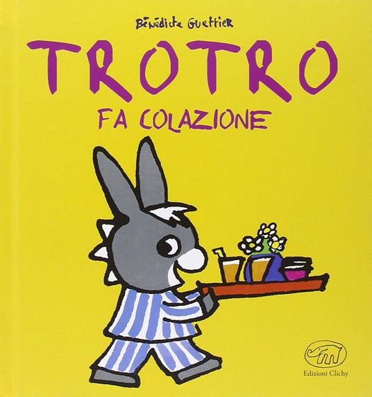 LaFeltrinelli Trotro fa colazione. Ediz. illustrata