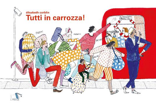 LaFeltrinelli Tutti in carrozza Ediz. a colori