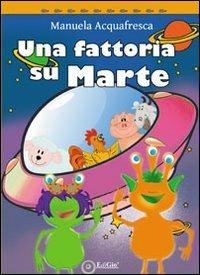 LaFeltrinelli Una fattoria su Marte