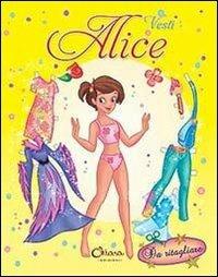 LaFeltrinelli Vesti Alice. Ediz. illustrata