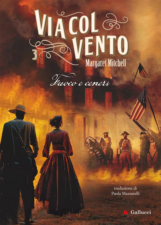 LaFeltrinelli Via col vento. Vol. 3: Fuoco e ceneri
