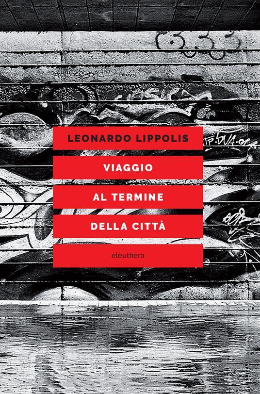 LaFeltrinelli Viaggio al termine della città