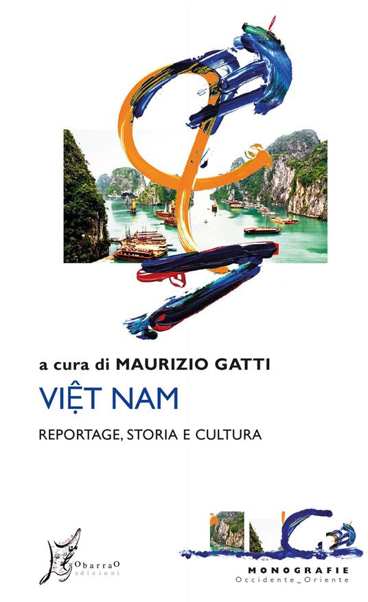 LaFeltrinelli Viet Nam. Reportage storia e cultura