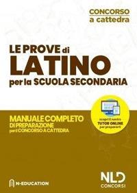LaFeltrinelli Latino nella scuola secondaria. Manuale di preparazione alle prove scritte e orali. Concorso a cattedra 2020