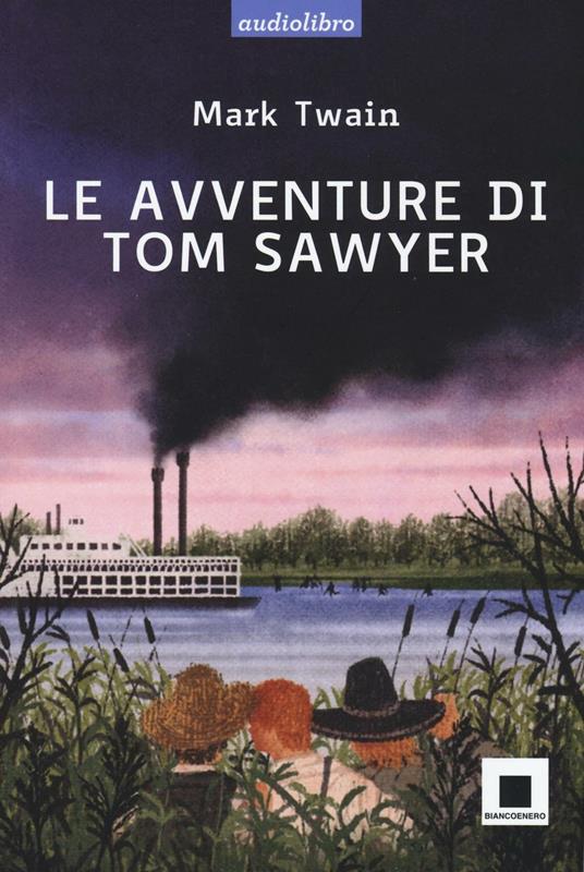 LaFeltrinelli Le avventure di Tom Sawyer. Ediz. a caratteri grandi. Con Audiolibro. Con CD Audio